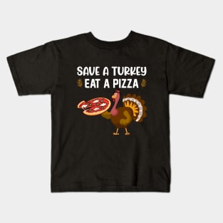 Save A Turkey Eat A Pizza Kids T-Shirt